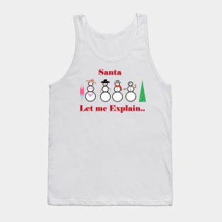 Santa, let me explain... Tank Top